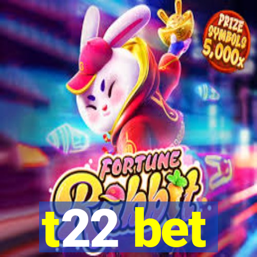 t22 bet